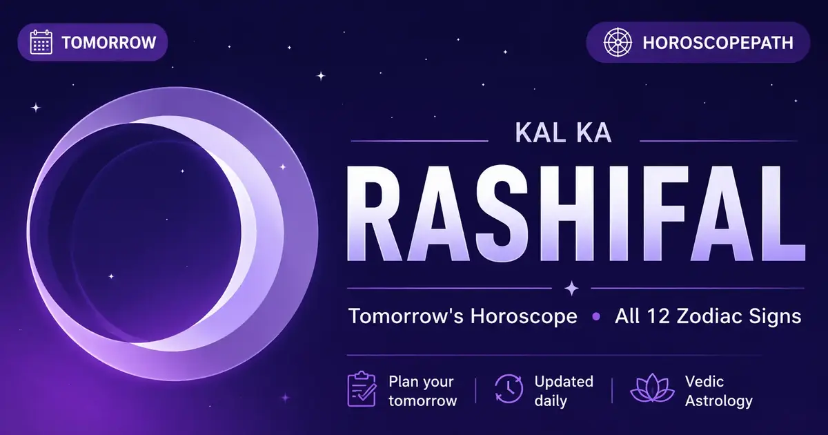Kal Ka Rashifal – August 21, 2026 | Tomorrow's Horoscope All 12 Signs